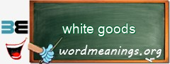 WordMeaning blackboard for white goods